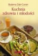 KUCHNIA ZDROWIA I MŁODOŚCI - Bożena Żak - Cyran